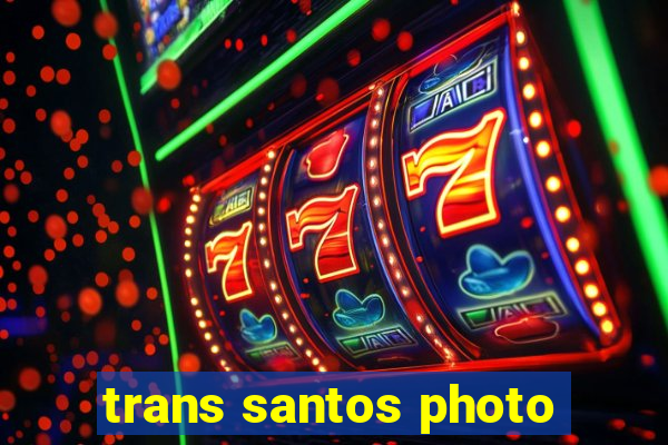 trans santos photo